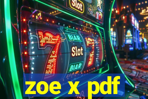 zoe x pdf